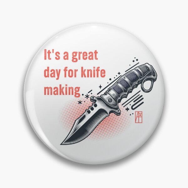 Item preview, It's a Great Day for Knife Making - Knives are my passion - I love knife - Military knife designed and sold by ArtProjectShop.