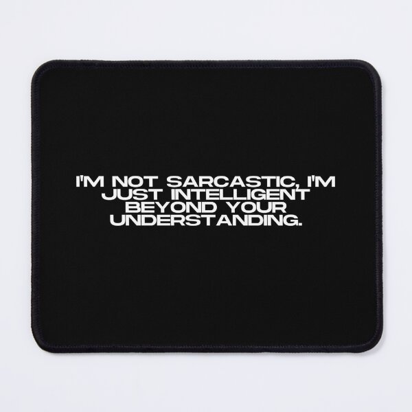 Item preview, Sarcasm Quote designed and sold by dsxclothing.
