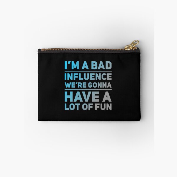 Item preview, I'm A Bad Influence We're Gonna Have Fun Bad Influencer designed and sold by ArabCorner.