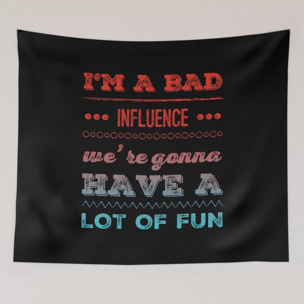 Item preview, I'm A Bad Influence We're Gonna Have Fun Bad Influencer designed and sold by ArabCorner.