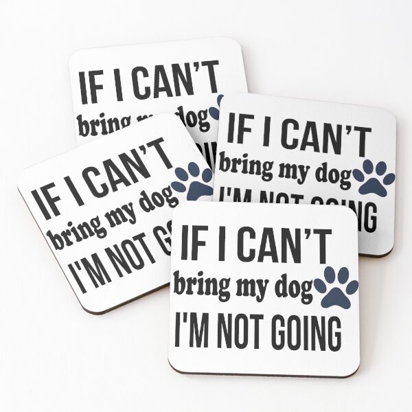 Item preview, If I can't bring my dog I'm not going designed and sold by Art-Essa.