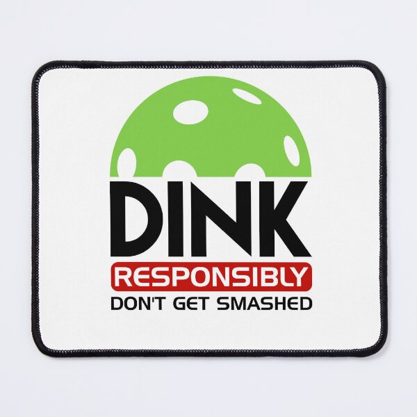 Item preview, dink responsibly pickleball designed and sold by PERsonalthreads.