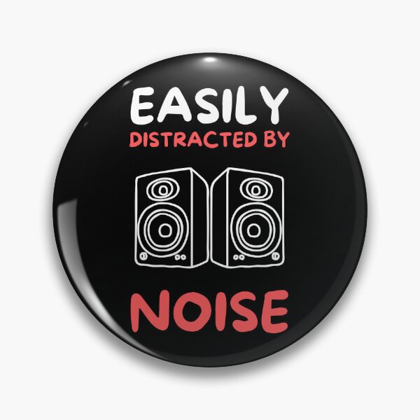 Item preview, Easily distracted by noise designed and sold by Gilpro Designs.