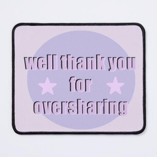 Item preview, Thank you for oversharing designed and sold by SavvysCrafts.
