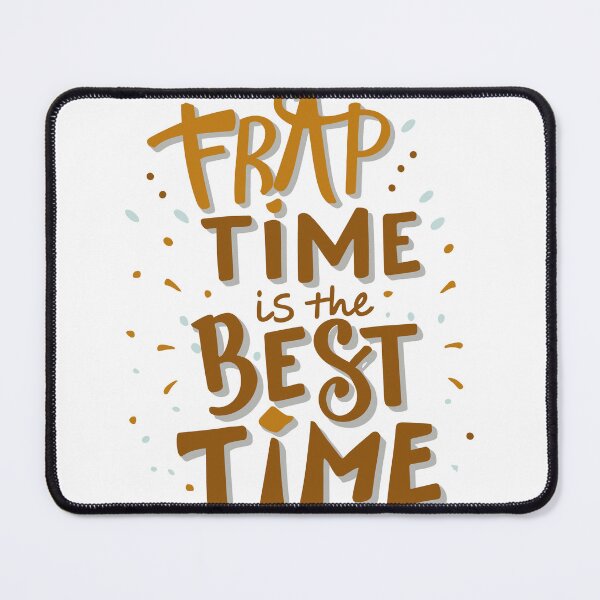 Item preview, Frap Time is the Best Time 2 designed and sold by HahaHandlesHub.