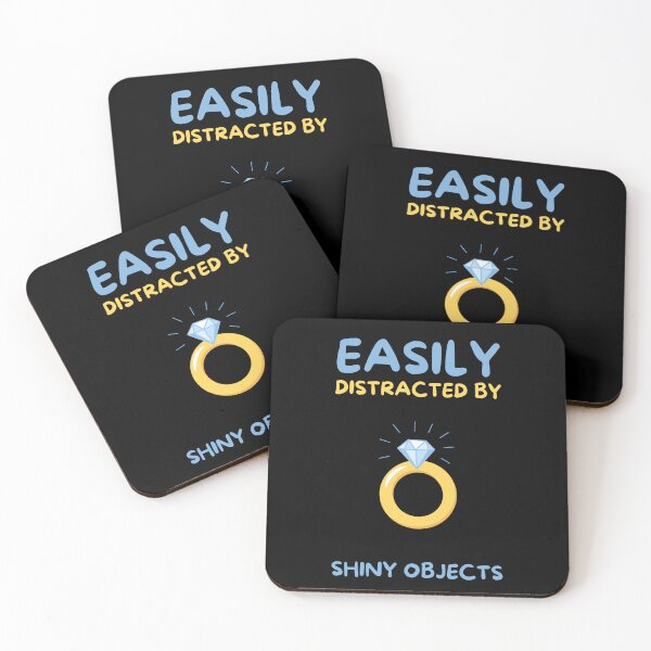 Item preview, Easily distracted by shiny objects designed and sold by Gilpro Designs.