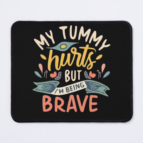 Item preview, My Tummy Hurts But Im Being Brave Text Graphic Style designed and sold by Pawel Oska.