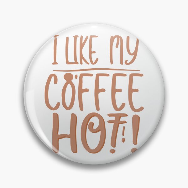 Item preview, I Like My Coffee Hot 3 designed and sold by HahaHandlesHub.