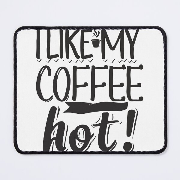 Item preview, I Like My Coffee Hot 2 designed and sold by HahaHandlesHub.