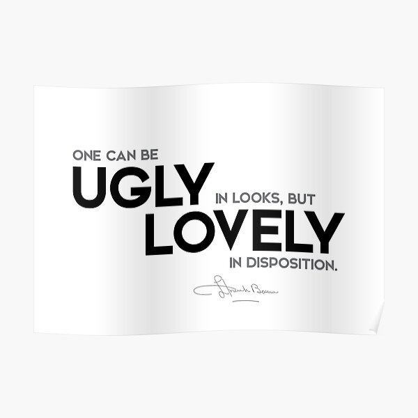 ugly in looks, lovely in disposition - l. frank baum Poster