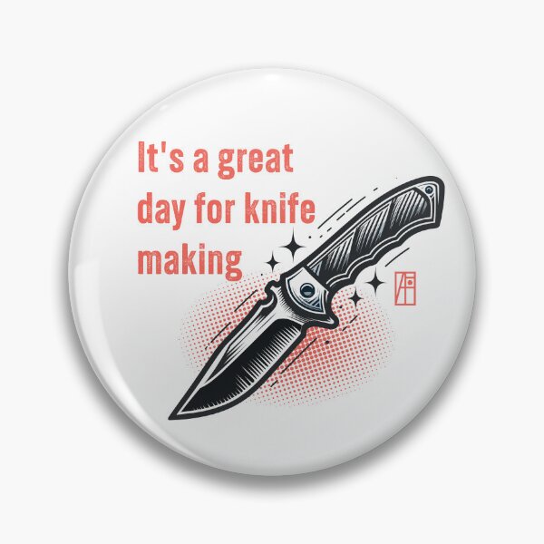 Item preview, It's a Great Day for Knife Making - Knife enthusiast - I love knife - Fishing knife designed and sold by ArtProjectShop.