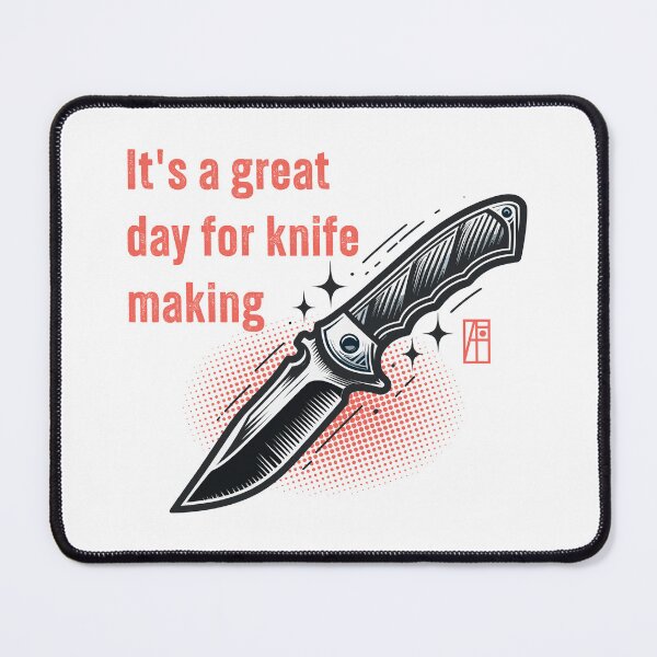 Item preview, It's a Great Day for Knife Making - Knife enthusiast - I love knife - Fishing knife designed and sold by ArtProjectShop.