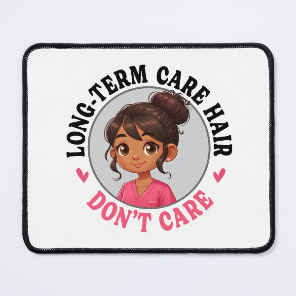 Item preview, Long-Term Care Hair Don't Care, cute stickers for LTC workers designed and sold by TaraGbear.