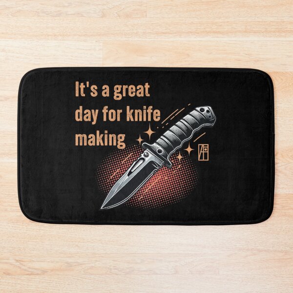Item preview, It's a Great Day for Knife Making - Knife enthusiast - I love knife - Survival knife designed and sold by ArtProjectShop.