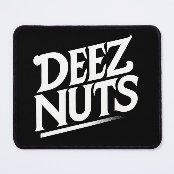 Item preview, Deez Nuts designed and sold by WorldByFlowers.