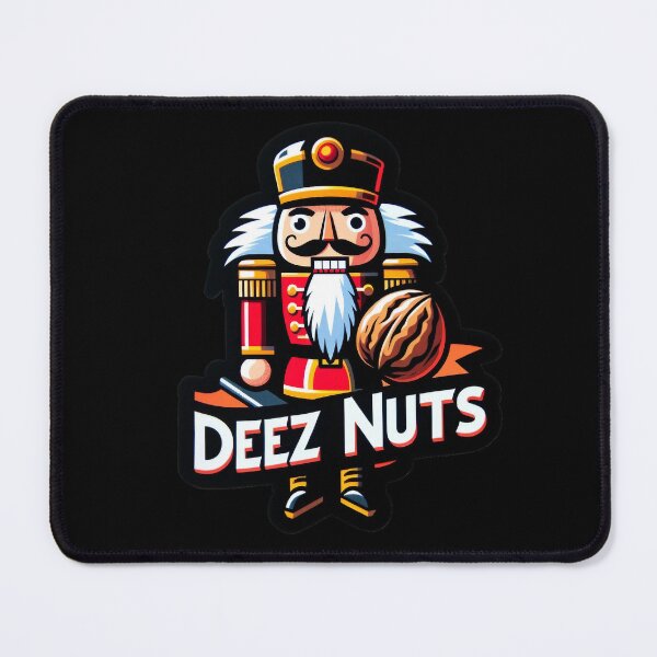 Item preview, Deez Nuts designed and sold by WorldByFlowers.