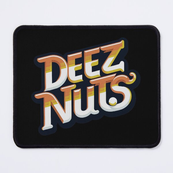 Item preview, Deez Nuts designed and sold by WorldByFlowers.