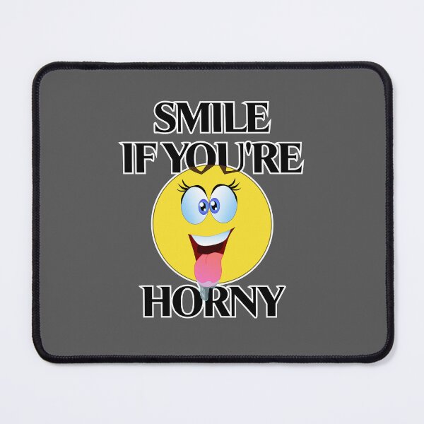 Item preview, Smile if You're Horny designed and sold by aribluestein.
