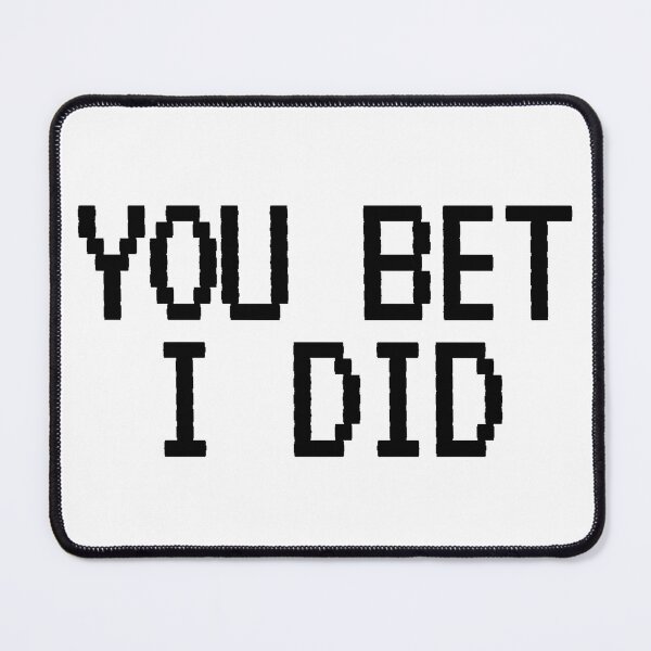 Item preview, You Bet I Did designed and sold by SimplyMots.