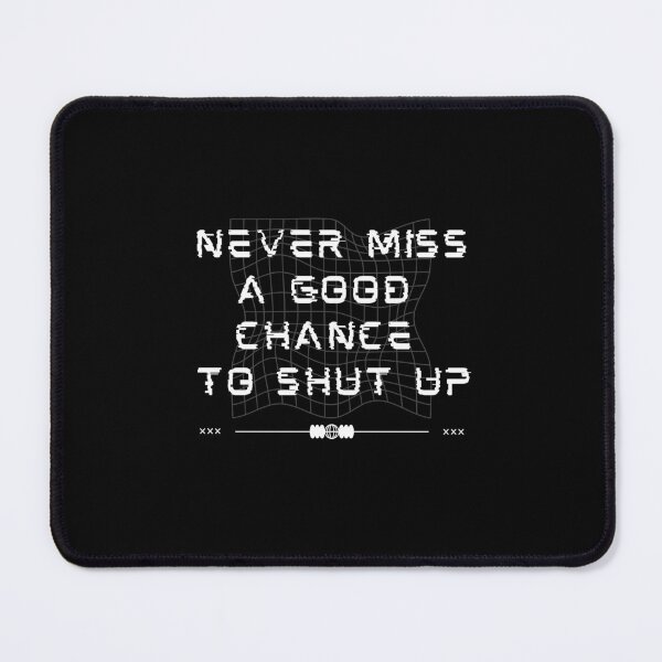 Item preview, Never miss a good chance to shut up Funny Jokes designed and sold by egmor.