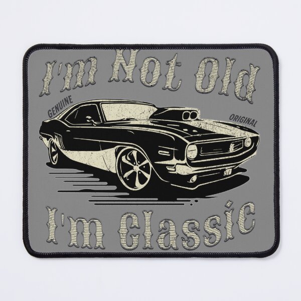 Item preview, I'm Not Old I'm Classic Funny Car Graphic designed and sold by nicksvp.