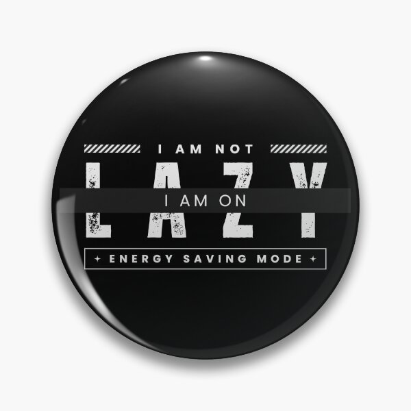 Item preview, i am not lazy i am on energy saving mode Funny Jokes  designed and sold by egmor.