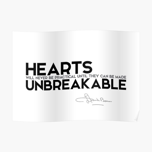 hearts can be made unbreakable - l. frank baum Poster