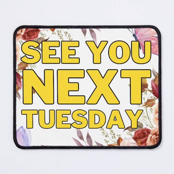 Item preview, SEE YOU NEXT TUESDAY designed and sold by BootsNCatsStore.