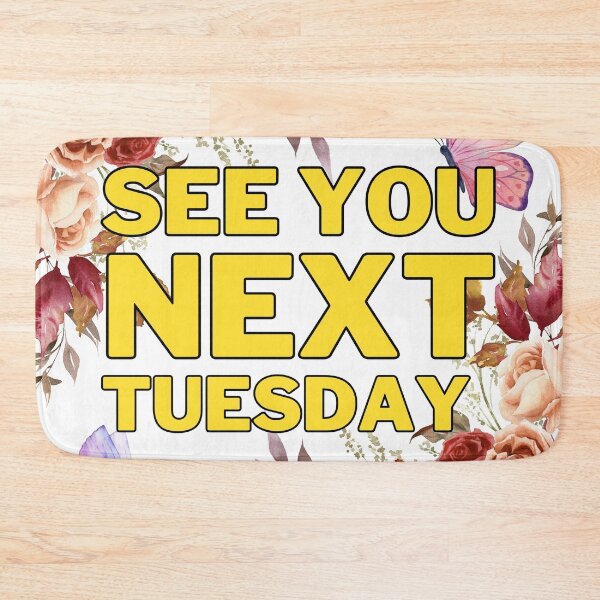 Item preview, SEE YOU NEXT TUESDAY designed and sold by BootsNCatsStore.