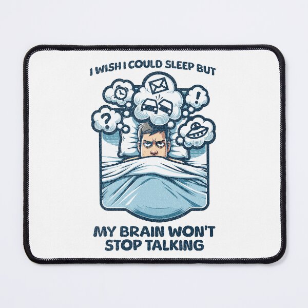 Item preview, I Wish I Could Sleep But My Brain Won't Stop Talking designed and sold by QuirkPrint.