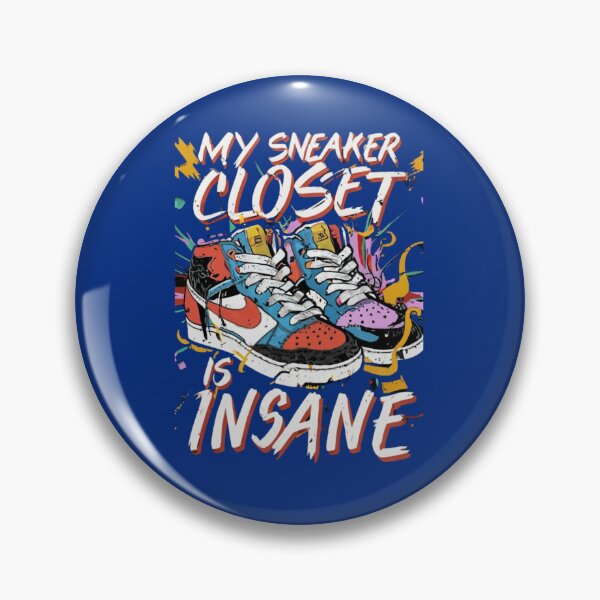 Item preview, My Sneaker Closet Is Insane designed and sold by Rell1970.