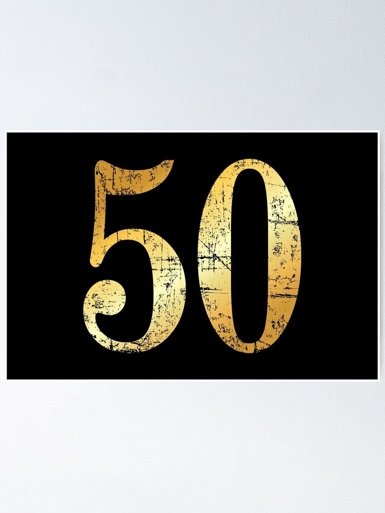 psicología nuestra Ordenanza del gobierno Póster «Número 50 - 50 ° aniversario - 50 ° cumpleaños (oro antiguo)» de  theshirtshops | Redbubble