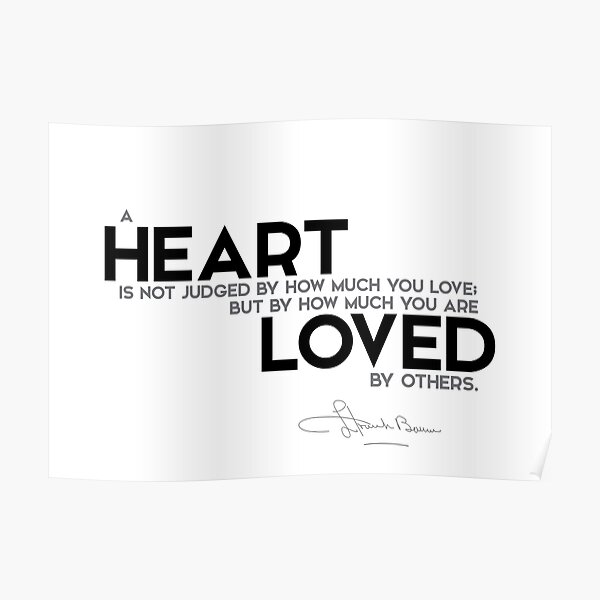 heart: how much you are loved by others - l. frank baum Poster