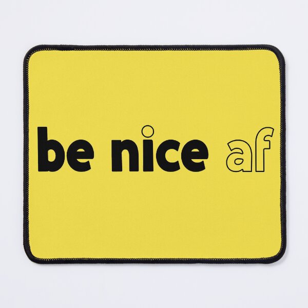 Item preview, be nice af designed and sold by automaticshoes.
