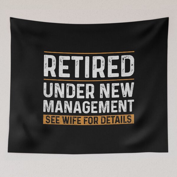 Item preview, Retired: Under New Management, See Wife for Details designed and sold by sweetbelle.
