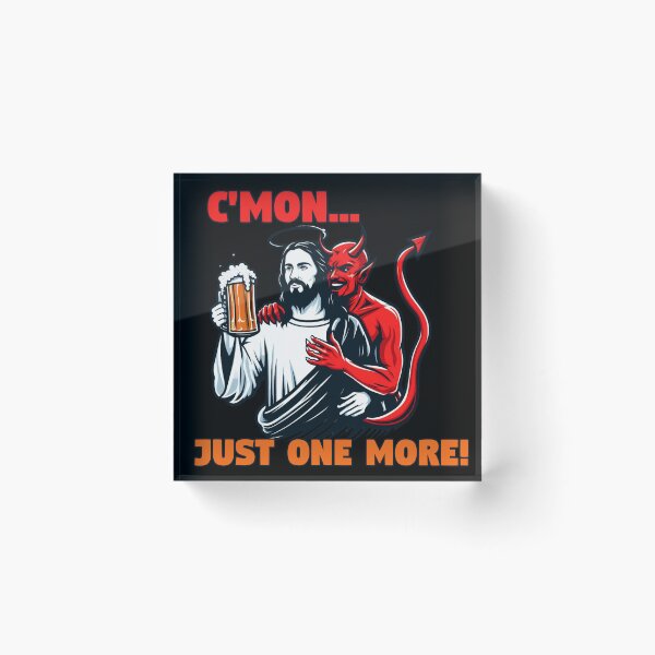 Item preview, C'mon... just one more! designed and sold by rwstamp.