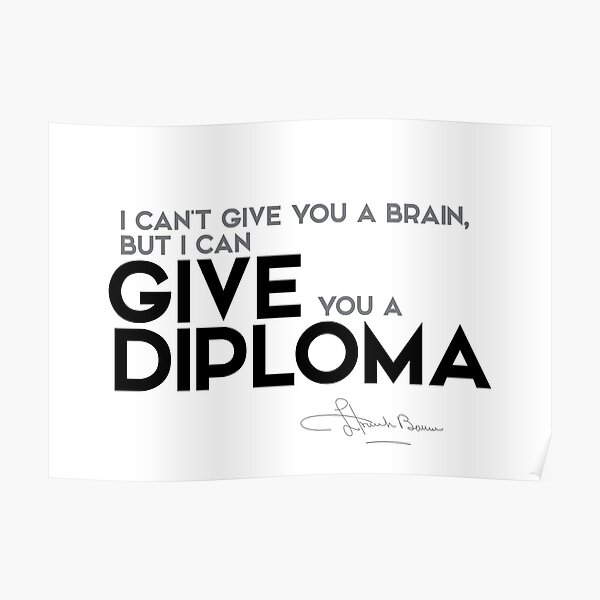 give you a diploma - l. frank baum Poster