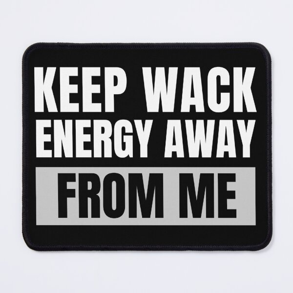 Item preview, keep wack energy away from me designed and sold by Insideout-999.