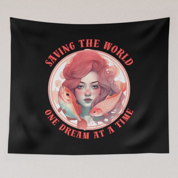 Item preview, Saving The World, One Dream At A Time. pisces funny designed and sold by ZodiacWonders.