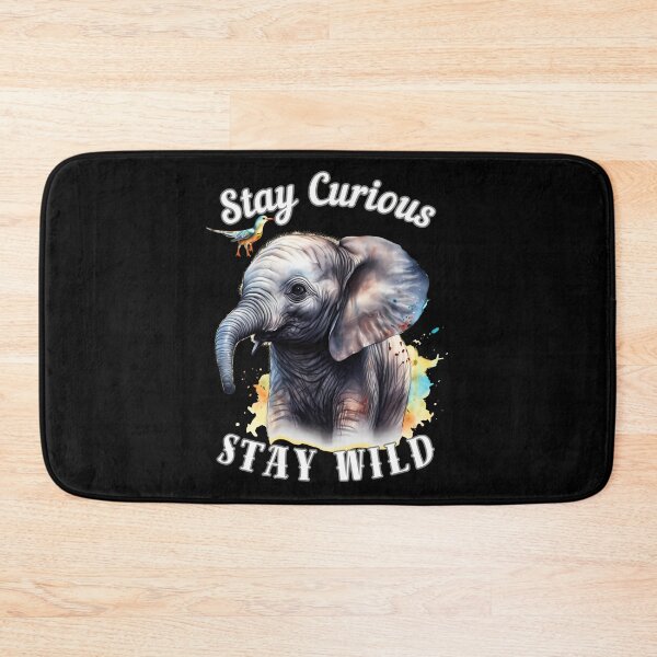 Item preview, Stay Curious, Stay Wild designed and sold by ElephantVibes.