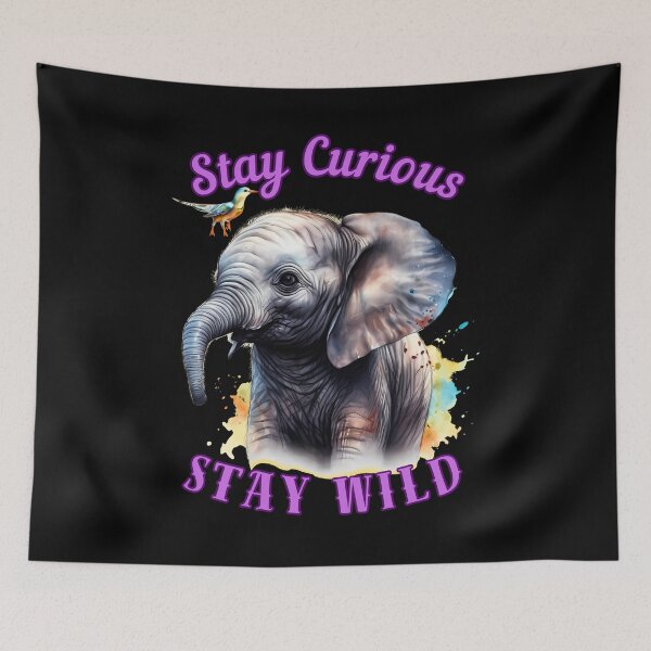 Item preview, Stay Curious, Stay Wild. elephant face designed and sold by ElephantVibes.