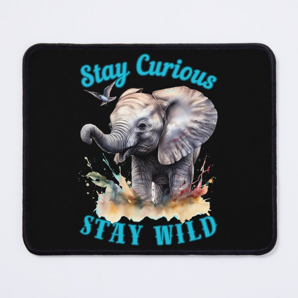 Item preview, Stay Curious, Stay Wild. adorable elephant designed and sold by ElephantVibes.