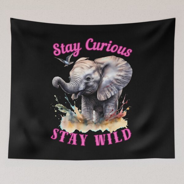 Item preview, Stay Curious, Stay Wild. elephant saying designed and sold by ElephantVibes.