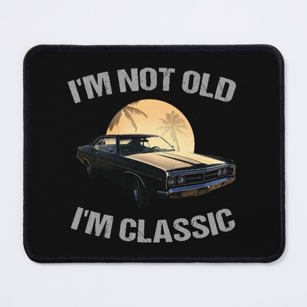 Item preview, I'm Not Old I'm A Classic designed and sold by missoumart.