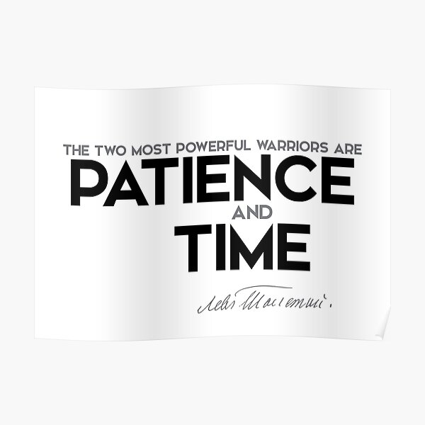 patience and time - leo tolstoy Poster