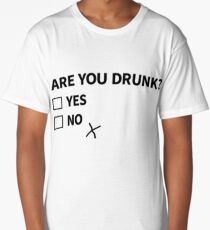 Are You Drunk? Long T-Shirt