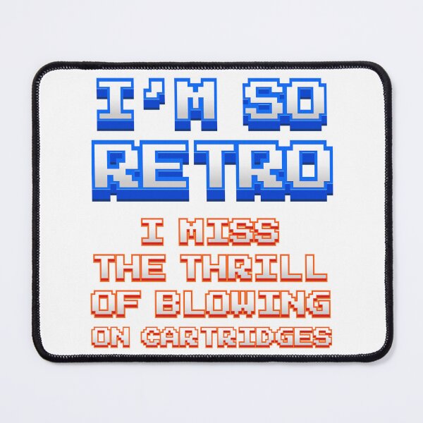 Item preview, I Am So Retro I Miss the Thrill of Blowing on Cartridges designed and sold by johnnyp1975.