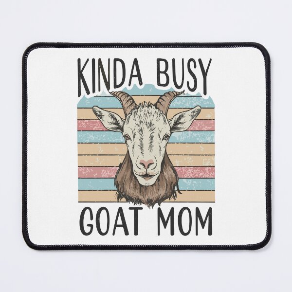 Item preview, Kinda busy being a goat mom designed and sold by DashBliss.