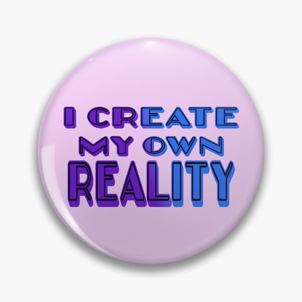Item preview,   I create my own reality designed and sold by trudette.