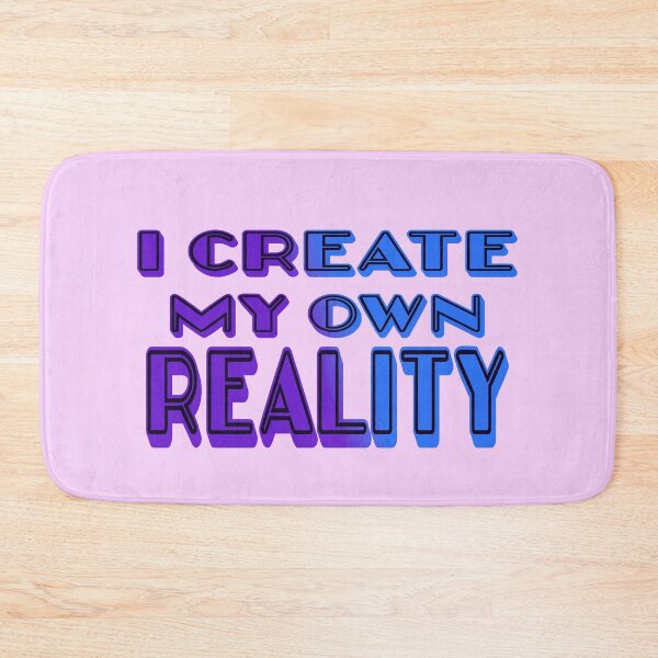 Item preview,   I create my own reality designed and sold by trudette.